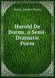 Harold De Burun, a Semi-Dramatic Poem, Henry Austen Driver 