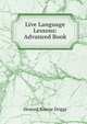 Live Language Lessons: Advanced Book, Howard Roscoe Driggs 