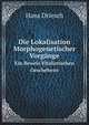 Die Lokalisation Morphogenetischer Vorgnge. Ein Beweis Vitalistischen Geschehens, Hans Driesch 