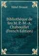 Bibliotheque de feu M. P.-M.-A. Chabouillet (French Edition), Hotel Drouot 