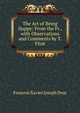 The Art of Being Happy: From the Fr., with Observations and Comments by T. Flint, Francois Xavier Joseph Droz 
