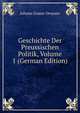 Geschichte Der Preussischen Politik, Volume 1 (German Edition), Johann Gustav Droysen 