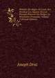 Histoire Du R?gne De Louis Xvi: Pendant Les Ann?es O? L'on Pouvait Pr?venir Ou Diriger La R?volution Fran?aise, Volume 3 (French Edition), Joseph Droz 