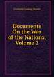 Documents On the War of the Nations, Volume 2, Christian Ludwig Droste 