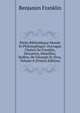 Petite Bibliotheque Morale Et Philosophique: Ouvrages Choisis De Franklin, Descartes, Massillon, Buffon, De Gerando Et Droz, Volume 8 (French Edition), Benjamin Franklin 