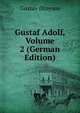 Gustaf Adolf, Volume 2 (German Edition), Gustav Droysen 