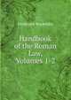 Handbook of the Roman Law, Volumes 1-2, Ferdinand Mackeldey 