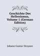 Geschichte Des Hellenismus, Volume 1 (German Edition), Johann Gustav Droysen 