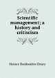 Scientific management; a history and critiscism, Horace Bookwalter Drury 