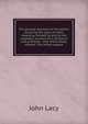 The general delusion of Christians: touching the ways of God's revealing himself to and by the prophets, evinced from Scripture and primitive . wild enthusiasts, refuted. The whole adapte, John Lacy 