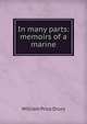 In many parts: memoirs of a marine, William Price Drury 