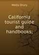 California tourist guide and handbooks;, Wells Drury 