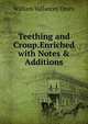 Teething and Croup.Enriched with Notes & Additions, William Vallancey Drury 