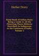 Hand-Book of Indian Flora: Being a Guide to All the Flowering Plants Hitherto Described As Indigenous to the Continent of India, Volume 3, Herber Drury 