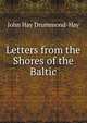 Letters from the Shores of the Baltic, John Hay Drummond-Hay 