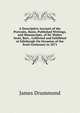 A Descriptive Account of the Portraits, Busts, Published Writings, and Manuscripts, of Sir Walter Scott, Bart., Collected and Exhibited at Edinburgh On Occasion of the Scott Centenary in 1871, Drummond James 