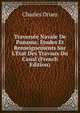 Travers?e Navale De Panama: ?tudes Et Renseignements Sur L'?tat Des Travaux Du Canal (French Edition), Charles Druez 