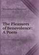 The Pleasures of Benevolence: A Poem, William Hamilton Drummond 