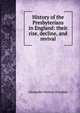 History of the Presbyterians in England: their rise, decline, and revival, Alexander Hutton Drysdale 
