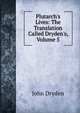 Plutarch's Lives: The Translation Called Dryden's, Volume 5, Dryden John 