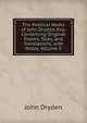 The Poetical Works of John Dryden, Esq: Containing Original Poems, Tales, and Translations, with Notes, Volume 3, Dryden John 