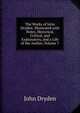 The Works of John Dryden: Illustrated with Notes, Historical, Critical, and Explanatory, and a Life of the Author, Volume 7, Dryden John 