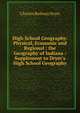 High School Geography: Physical, Economic and Regional ; the Geography of Indiana : Supplement to Dryer's High School Geography, Charles Redway Dryer 