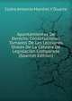 Apuntamientos De Derecho Constitucional: Tomados De Las Lecciones Orales De La Catedra De Legislacion Comparada (Spanish Edition), Isidro Antonio Montiel Y Duarte 