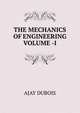 THE MECHANICS OF ENGINEERING VOLUME -I, AJAY DUBOIS 