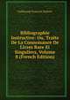 Bibliographie Instructive: Ou, Traite De La Connoisance De Livres Rare Et Singuliers, Volume 8 (French Edition), Guillaume Francois Dubure 