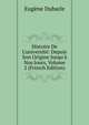 Histoire De L'universit?: Depuis Son Origine Jusqu'? Nos Jours, Volume 2 (French Edition), Eugene Dubarle 