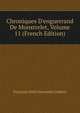 Chroniques D'enguerrand De Monstrelet, Volume 11 (French Edition), Francois Noel Alexandre Dubois 