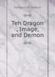 Teh Dragon , Image, and Demon, Hampden C. DuBose 