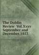 The Dublin Review Vol.Xxxv September and December,1853, 