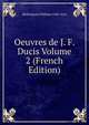 Oeuvres de J. F. Ducis Volume 2 (French Edition), Shakespeare William 1564-1616 