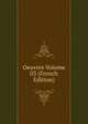 Oeuvres Volume 03 (French Edition), 