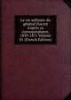 La vie militaire du g?n?ral Ducrot d'apr?s sa correspondance, 1839-1871 Volume 01 (French Edition), 