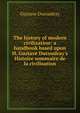 The history of modern civilization: a handbook based upon H. Gustave Ducoudray's Histoire sommaire de la civilisation, Gustave Ducoudray 