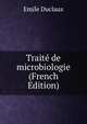 Traite de microbiologie (French Edition), Emile Duclaux 