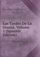 Las Tardes De La Granja, Volume 2 (Spanish Edition), Ducray-Duminil Ducray-Duminil 