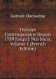 Histoire Contemporaine Depuis 1789 Jusqu'? Nos Jours, Volume 1 (French Edition), Gustave Ducoudray 
