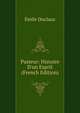 Pasteur: Histoire D'un Esprit (French Edition), Emile Duclaux 