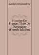 Histoire De France: Tiree De Ducoudray (French Edition), Gustave Ducoudray 