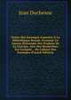 Notice Des Estampes Expos?es ? La Biblioth?que Royale: Formant Un Aper?u Historique Des Produits De La Gravure, Avec Des Recherches Sur L'origine, . Du Cabinet Des Estampes (French Edition), Jean Duchesne 