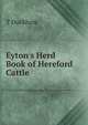 Eyton's Herd Book of Hereford Cattle, T Duckham 