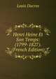 Henri Heine Et Son Temps: (1799-1827). (French Edition), Louis Ducros 