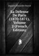La Defense De Paris (1870-1871), Volume 2 (French Edition), Auguste Alexandre Ducrot 