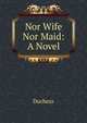 Nor Wife Nor Maid: A Novel, Duchess 