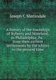 A history of the townships of Byberry and Moreland, in Philadelphia, Pa.: from their earliest settlements by the whites to the present time, Joseph C Martindale 