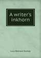 A writer's inkhorn, Lucy Bronson Dudley 